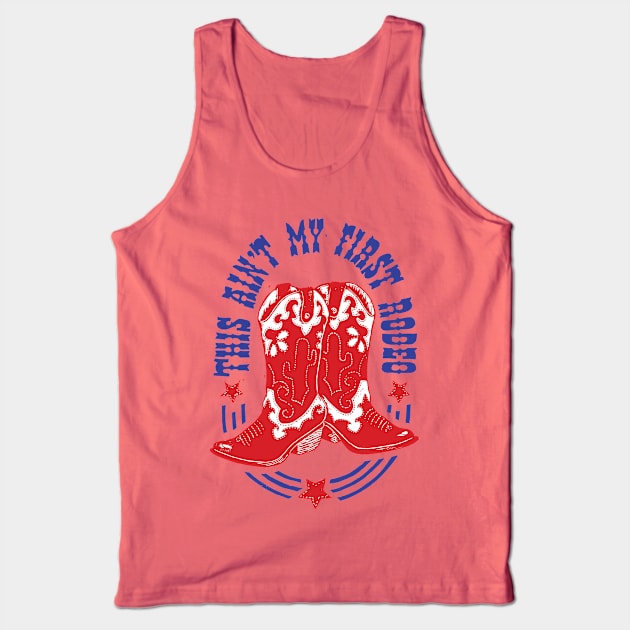 This Ain't my First Rodeo Tank Top by Woah there Pickle